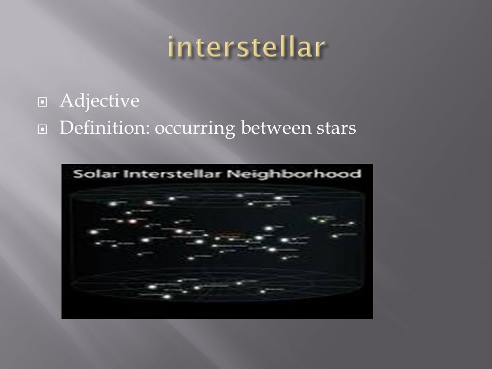  Adjective  Definition: occurring between stars