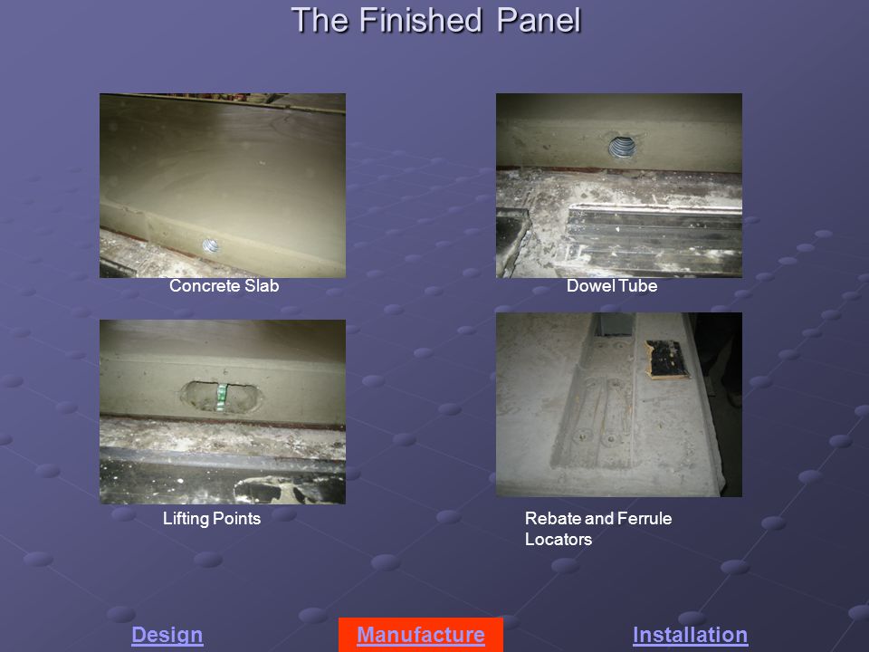 The Finished Panel Concrete SlabDowel Tube Lifting PointsRebate and Ferrule Locators DesignManufactureInstallation