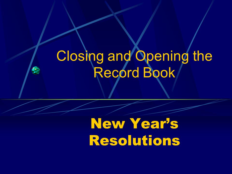 Closing and Opening the Record Book New Year’s Resolutions