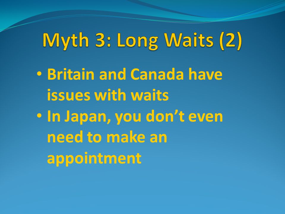Britain and Canada have issues with waits In Japan, you don’t even need to make an appointment
