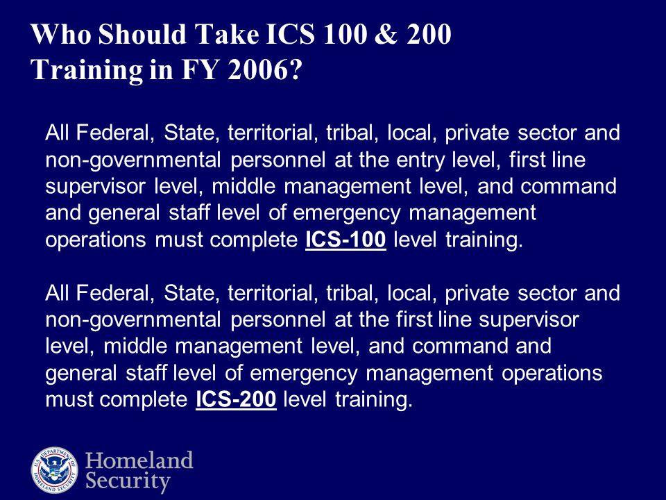Who Should Take ICS 100 & 200 Training in FY 2006.