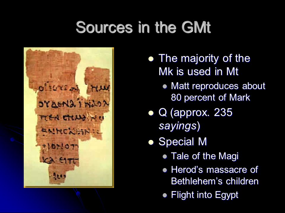 Sources in the GMt The majority of the Mk is used in Mt The majority of the Mk is used in Mt Matt reproduces about 80 percent of Mark Q (approx.