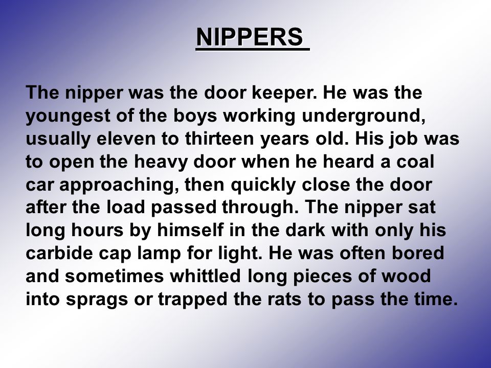 NIPPERS The nipper was the door keeper.
