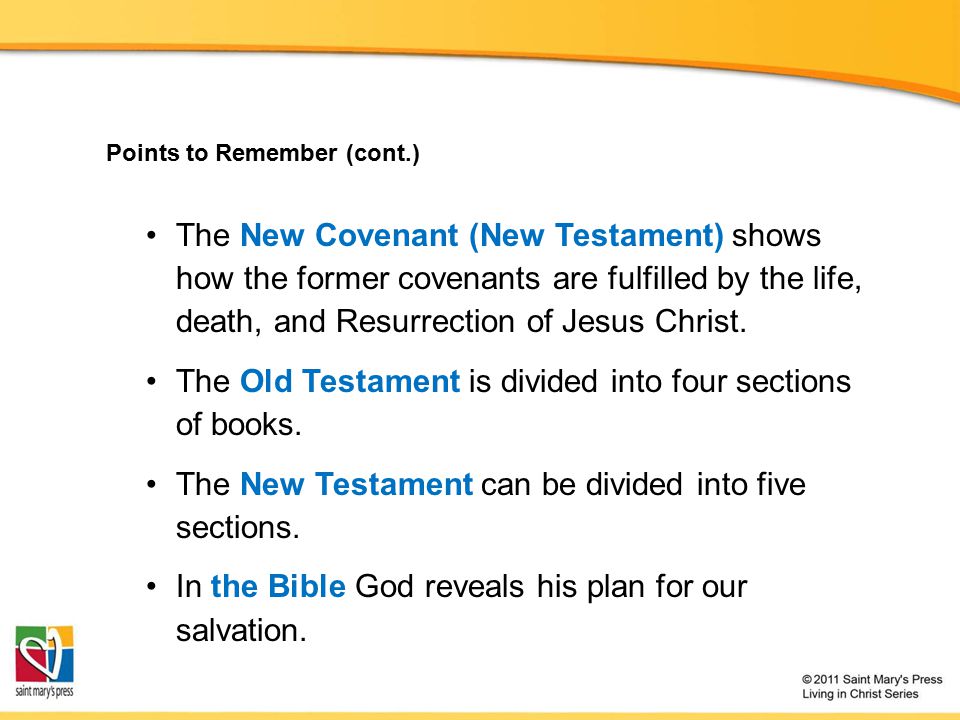 The New Covenant (New Testament) shows how the former covenants are fulfilled by the life, death, and Resurrection of Jesus Christ.