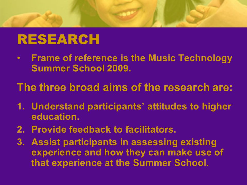 RESEARCH Frame of reference is the Music Technology Summer School 2009.