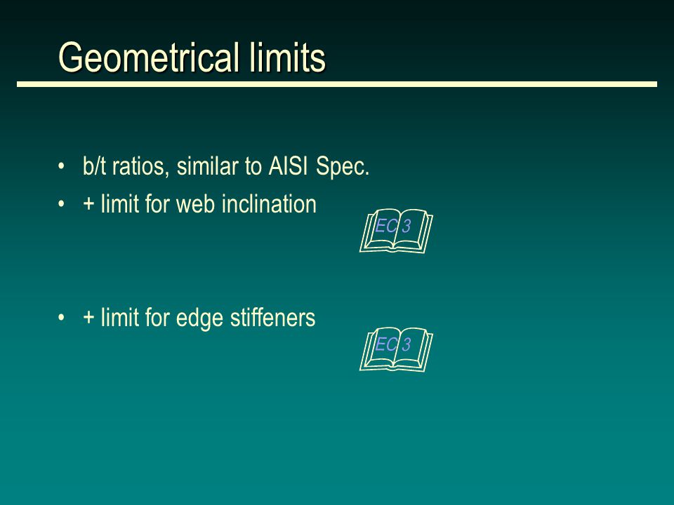 Geometrical limits b/t ratios, similar to AISI Spec.