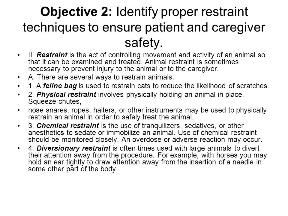 Objective 2: Identify proper restraint techniques to ensure patient and caregiver safety.