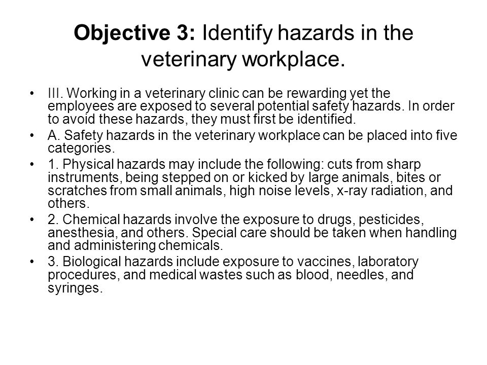 Objective 3: Identify hazards in the veterinary workplace.
