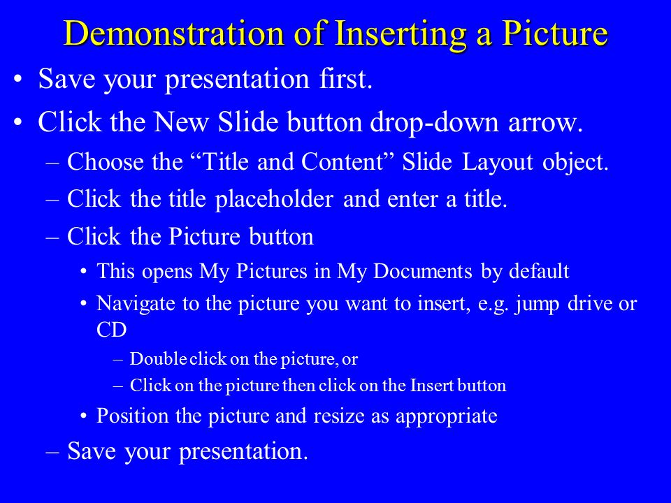 Demonstration of Inserting Clip Art Save your presentation first.