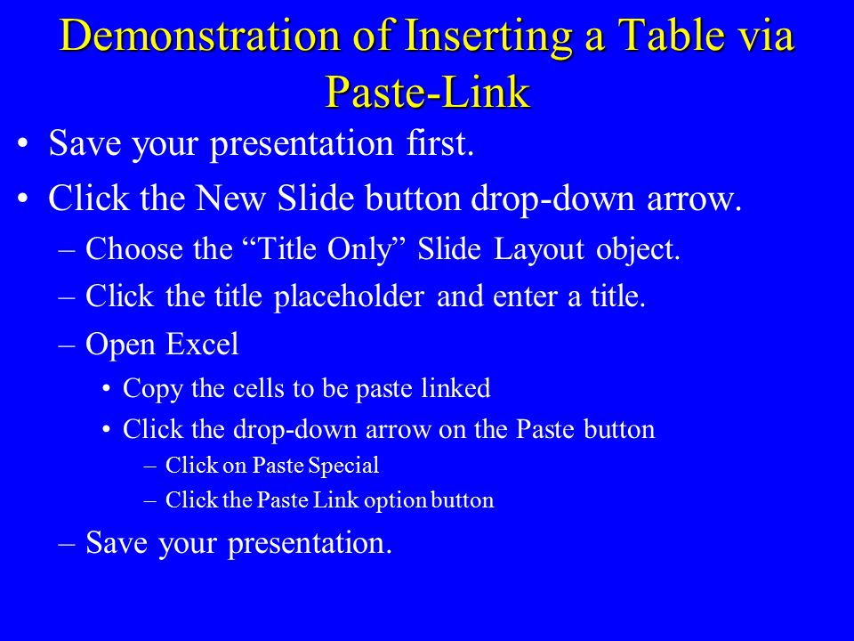 Demonstration of Inserting a Table Save your presentation first.