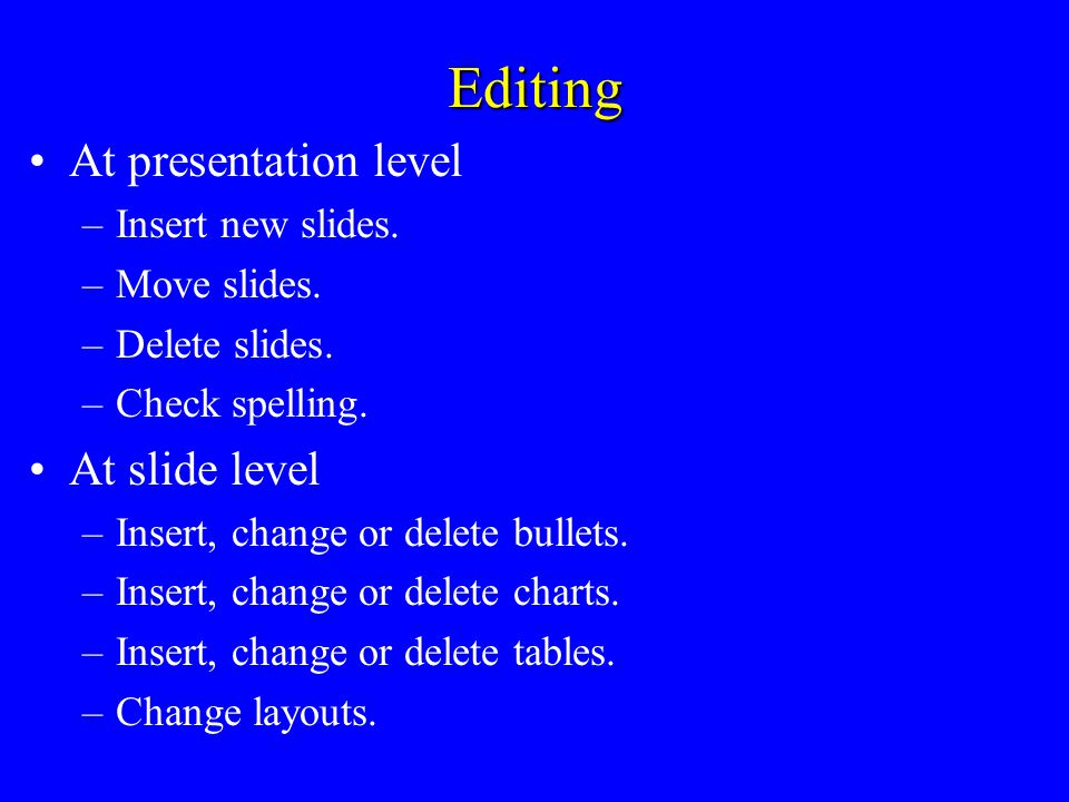 Creating Design the slides, on paper if necessary –Layout bulleted lists.