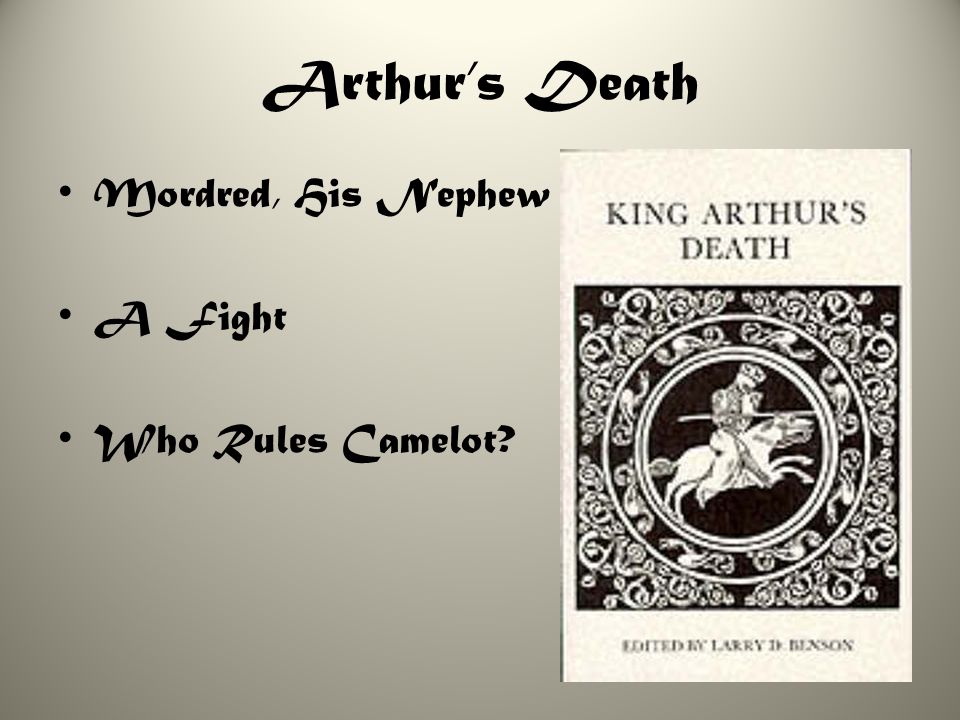 Arthur’s Death Mordred, His Nephew A Fight Who Rules Camelot