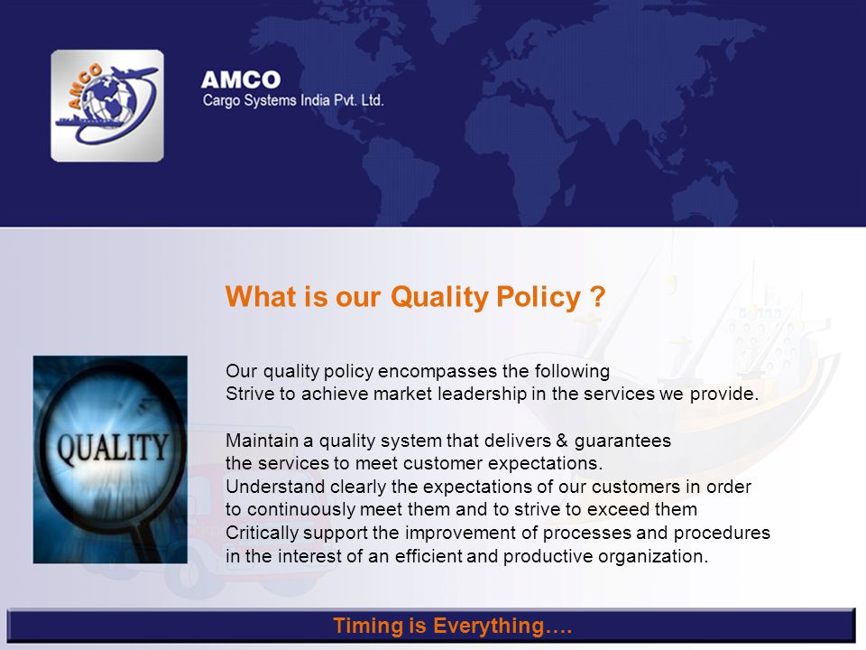 Timing is Everything…. What is our Quality Policy .