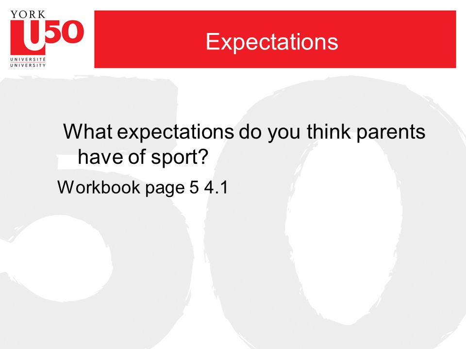 Expectations What expectations do you think parents have of sport Workbook page 5 4.1