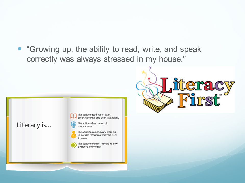 Growing up, the ability to read, write, and speak correctly was always stressed in my house.