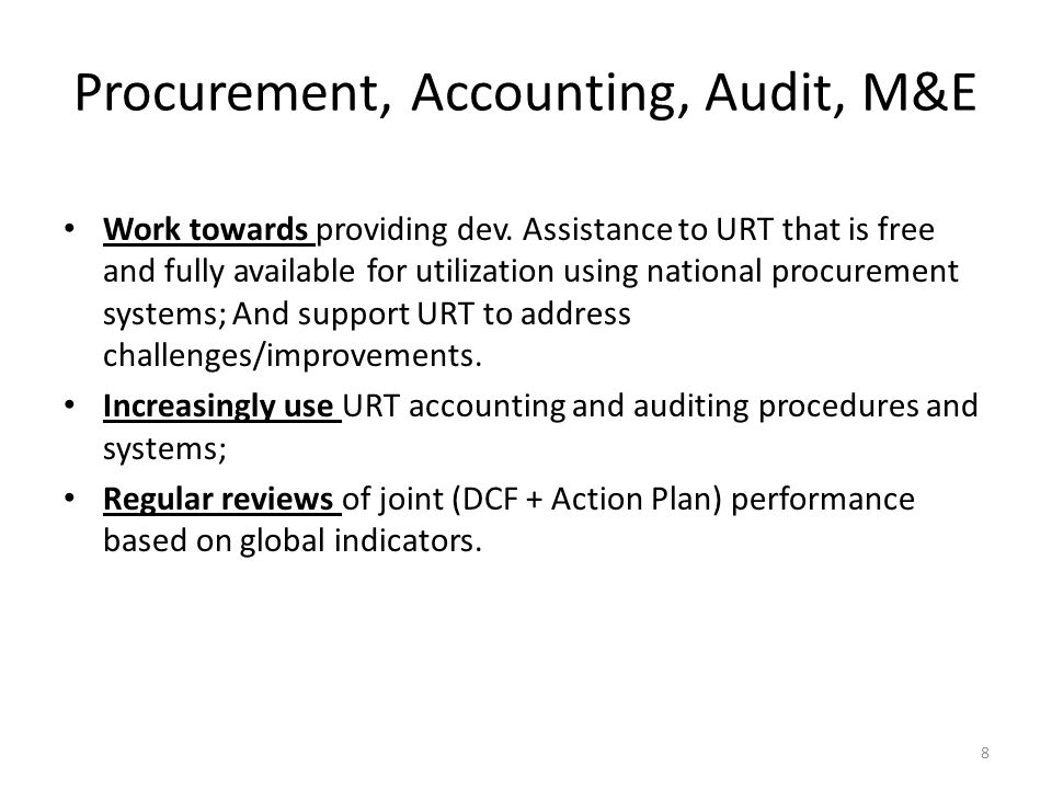 Procurement, Accounting, Audit, M&E Work towards providing dev.