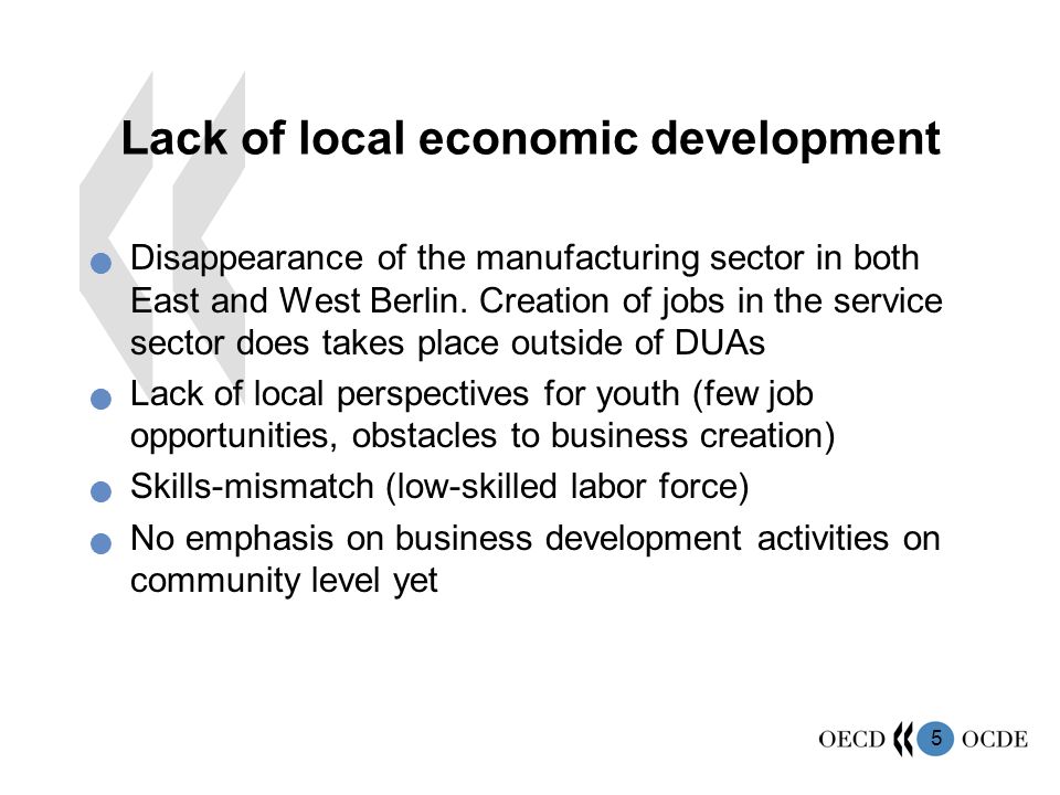 5 Lack of local economic development Disappearance of the manufacturing sector in both East and West Berlin.