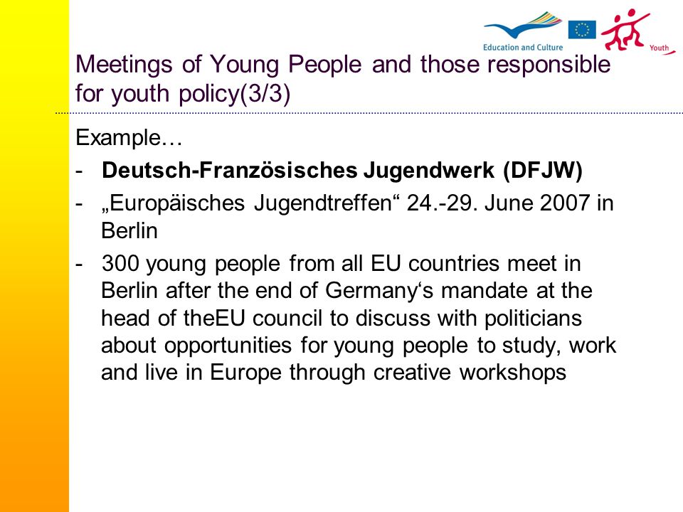 Meetings of Young People and those responsible for youth policy(3/3) Example… - Deutsch-Französisches Jugendwerk (DFJW) - „Europäisches Jugendtreffen