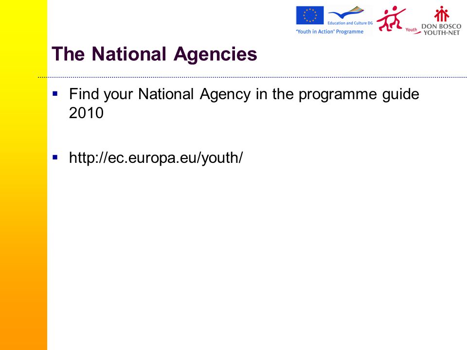 The National Agencies  Find your National Agency in the programme guide 2010 