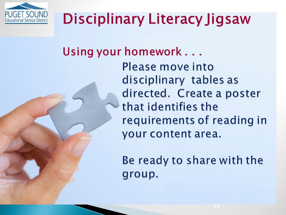 Disciplinary Literacy Jigsaw Using your homework... 23
