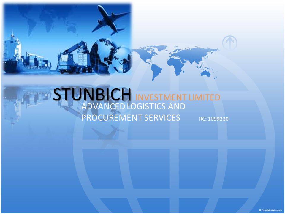 STUNBICH STUNBICH INVESTMENT LIMITED ADVANCED LOGISTICS AND PROCUREMENT SERVICES RC: