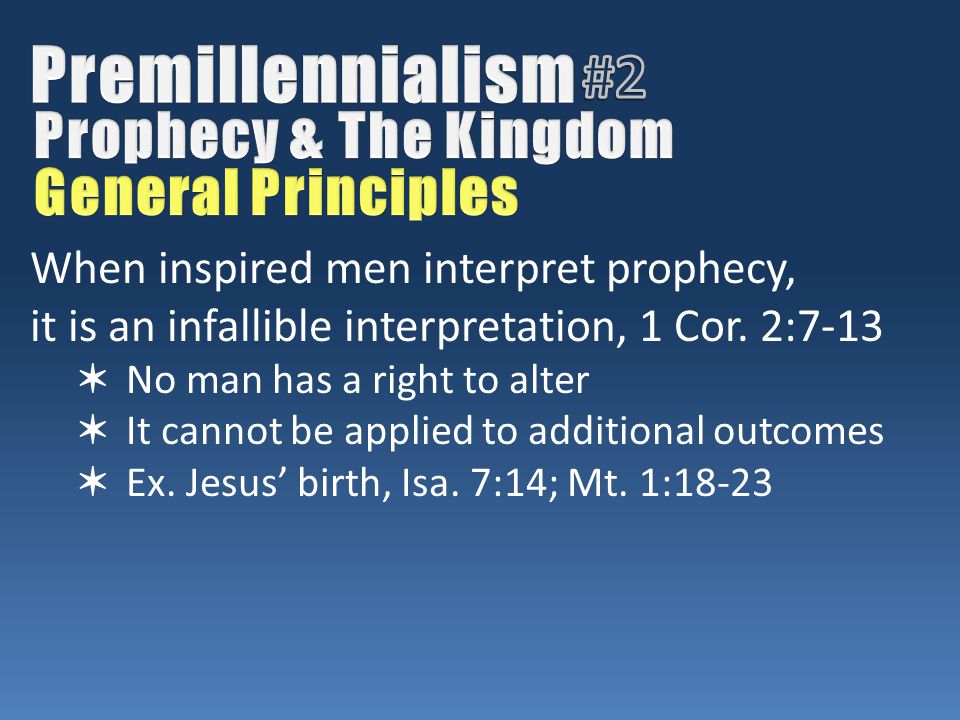 When inspired men interpret prophecy, it is an infallible interpretation, 1 Cor.