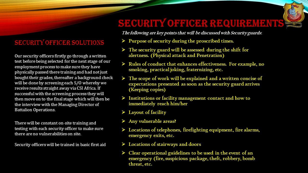 SECURITY OFFICER REQUIREMENTS  Purpose of security during the proscribed times.