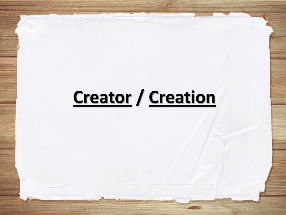 Creator / Creation
