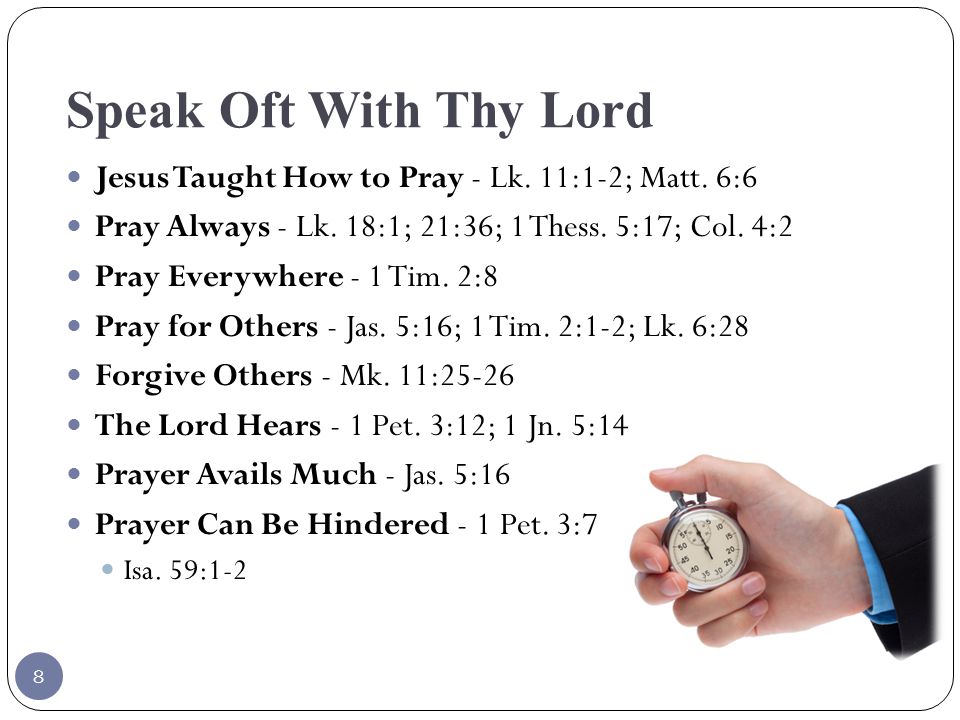 Speak Oft With Thy Lord Jesus Taught How to Pray - Lk.
