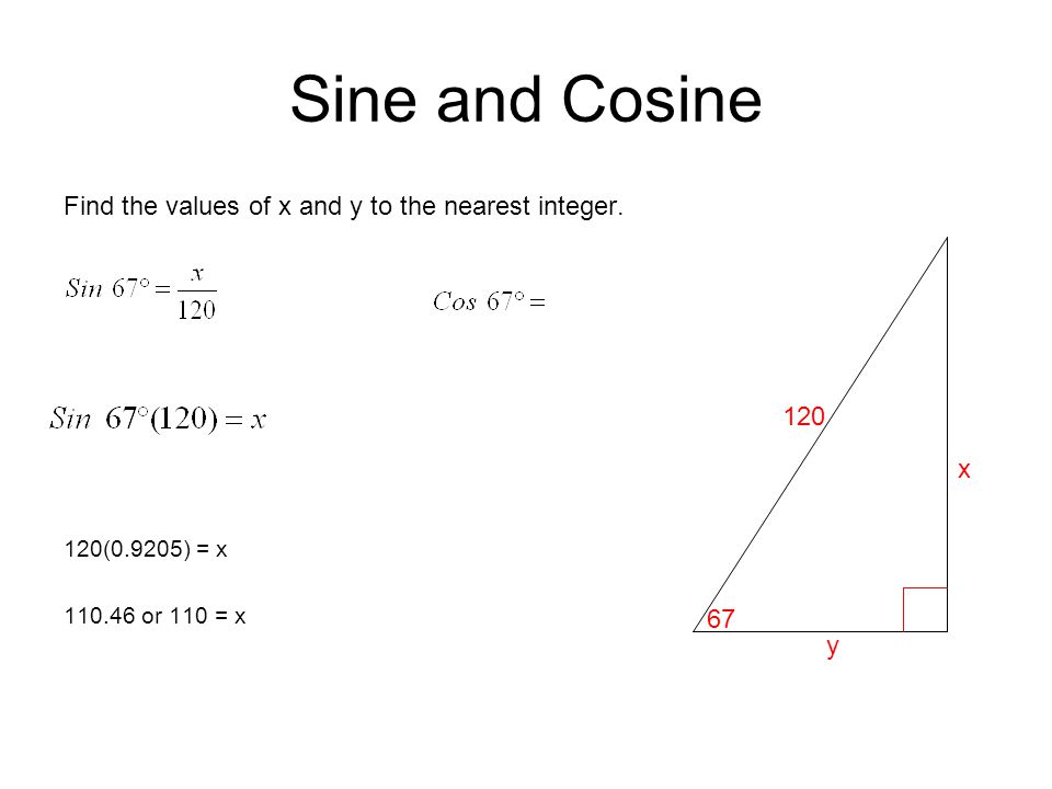 Sine and Cosine Find the values of x and y to the nearest integer.