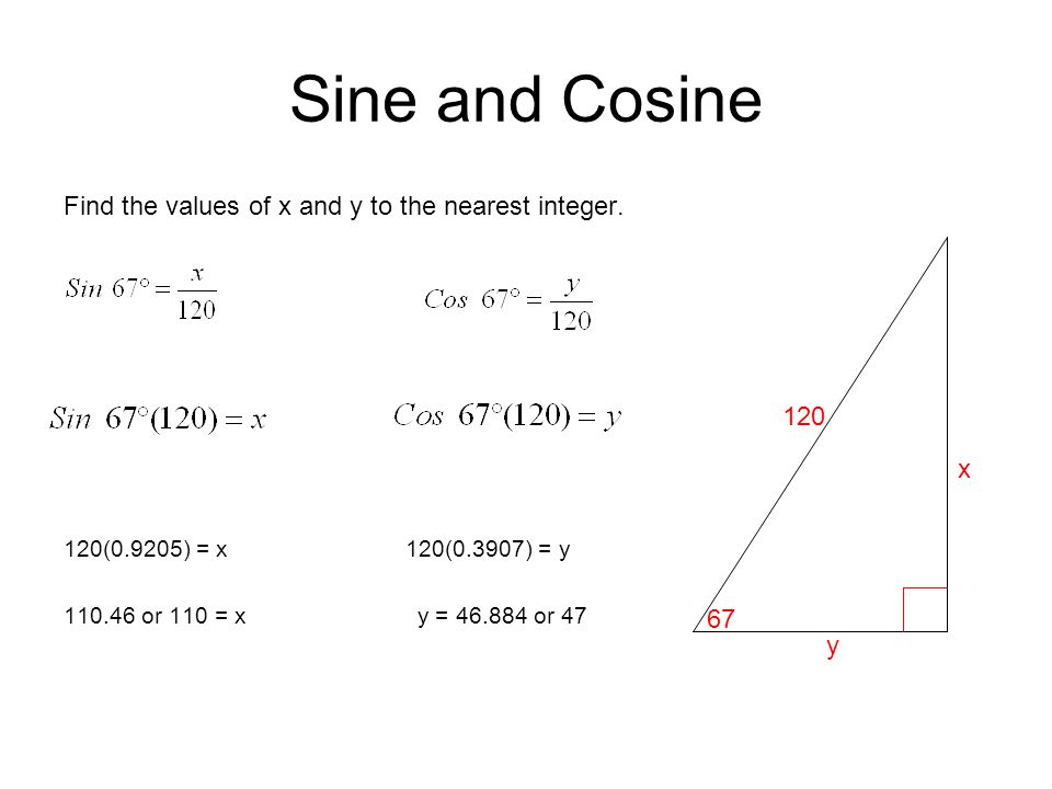 Sine and Cosine Find the values of x and y to the nearest integer.