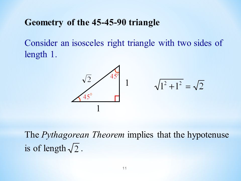 11 Geometry of the triangle Consider an isosceles right triangle with two sides of length 1.