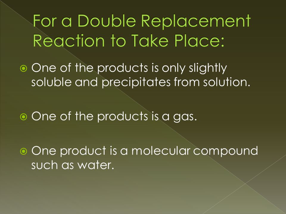  One of the products is only slightly soluble and precipitates from solution.