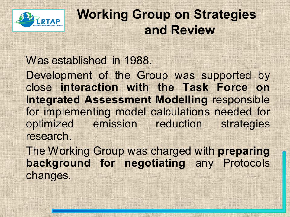 Working Group on Strategies and Review Was established in 1988.