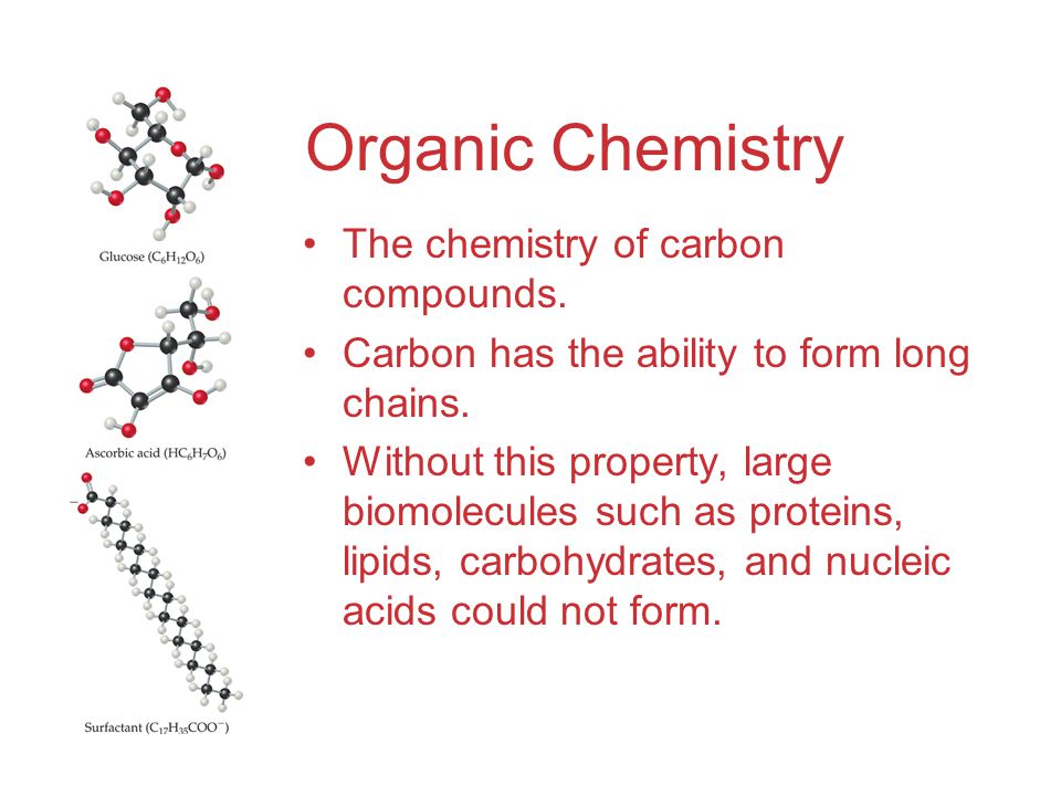 Organic Chemistry The chemistry of carbon compounds.