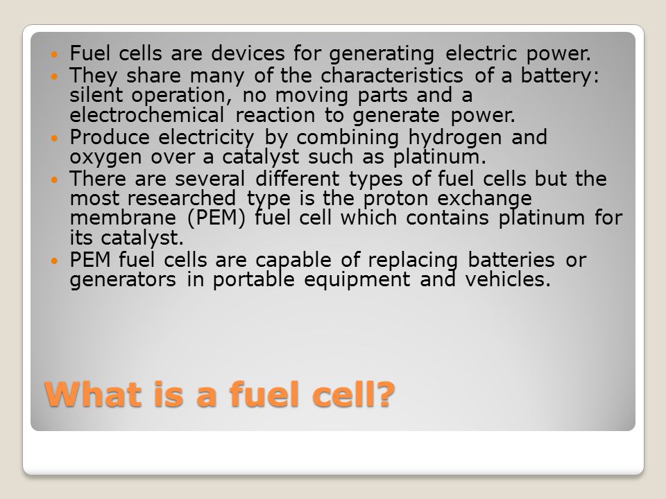 What is a fuel cell. Fuel cells are devices for generating electric power.