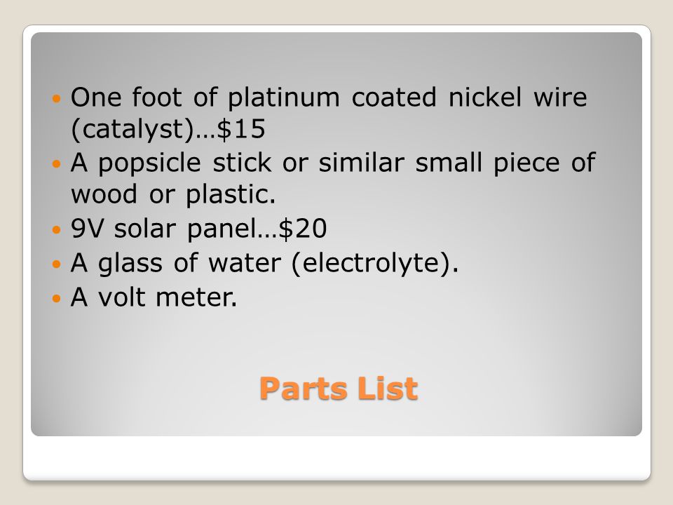 Parts List One foot of platinum coated nickel wire (catalyst)…$15 A popsicle stick or similar small piece of wood or plastic.
