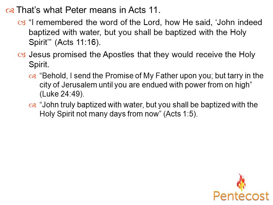  That’s what Peter means in Acts 11.