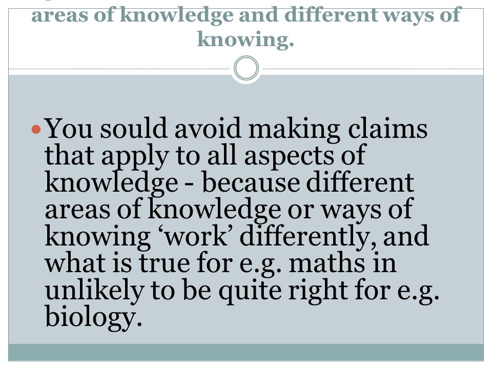 3. Make distinctions between different areas of knowledge and different ways of knowing.