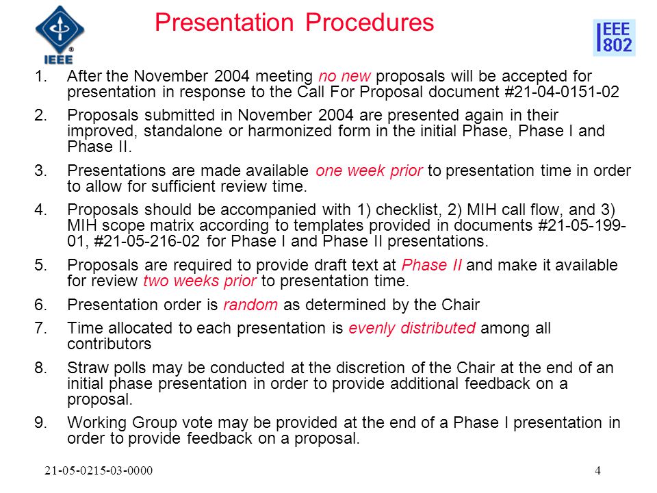 After the November 2004 meeting no new proposals will be accepted for presentation in response to the Call For Proposal document # Proposals submitted in November 2004 are presented again in their improved, standalone or harmonized form in the initial Phase, Phase I and Phase II.