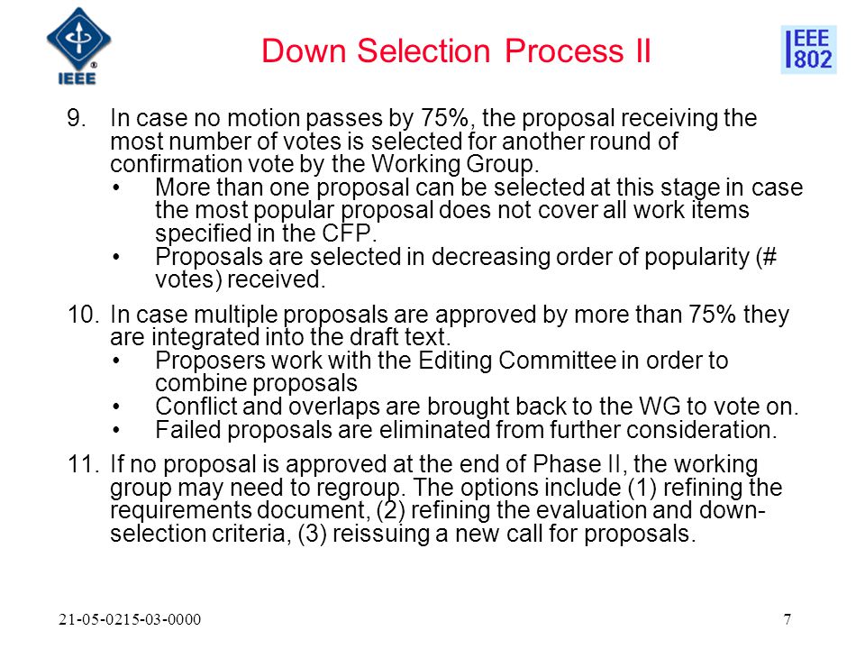 In case no motion passes by 75%, the proposal receiving the most number of votes is selected for another round of confirmation vote by the Working Group.