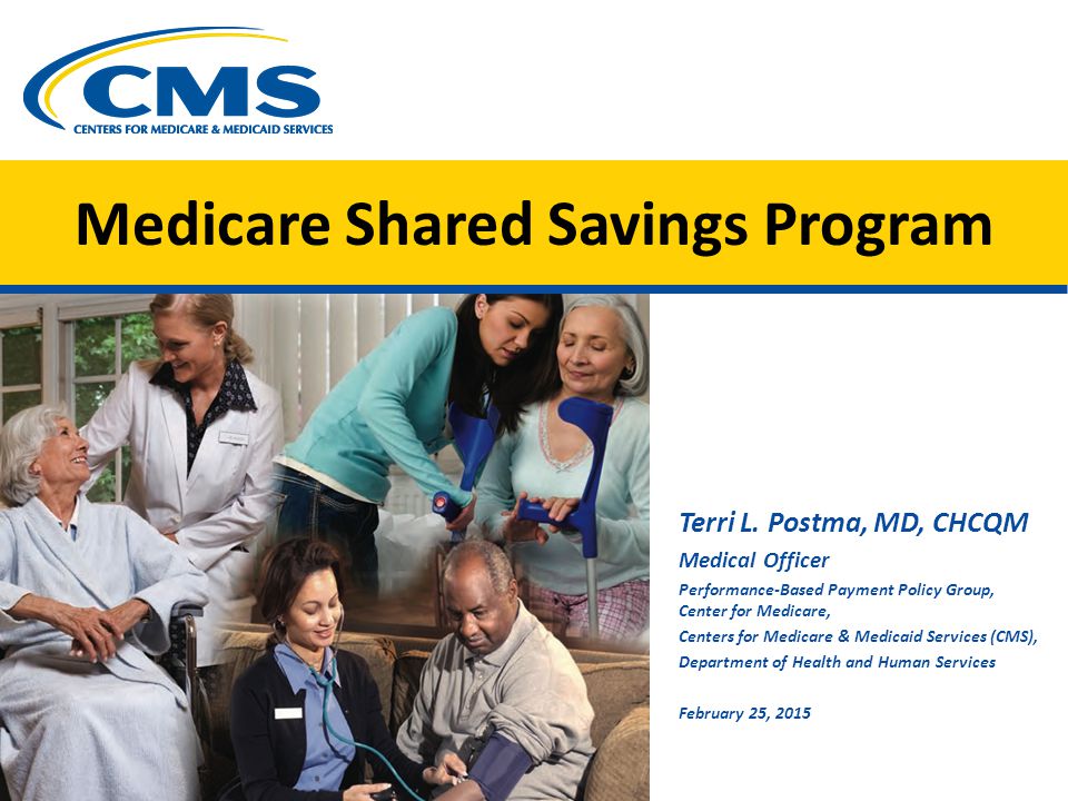Medicare Shared Savings Program Terri L.