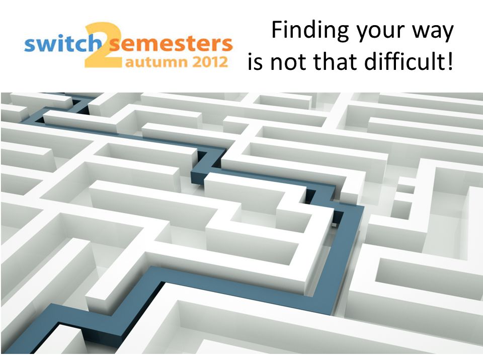 Finding your way is not that difficult!
