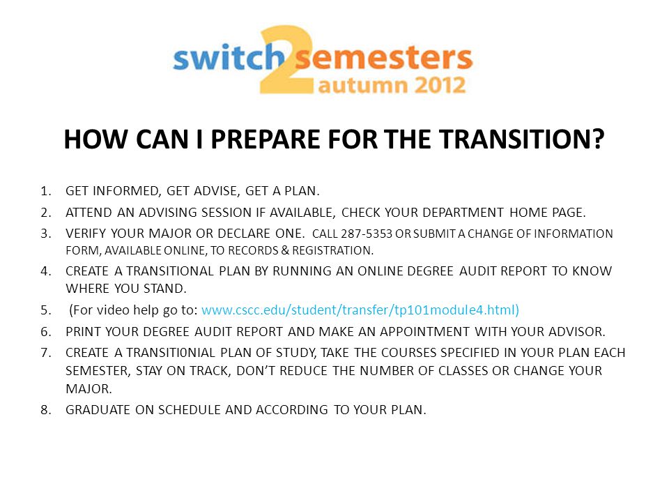 HOW CAN I PREPARE FOR THE TRANSITION. 1.GET INFORMED, GET ADVISE, GET A PLAN.