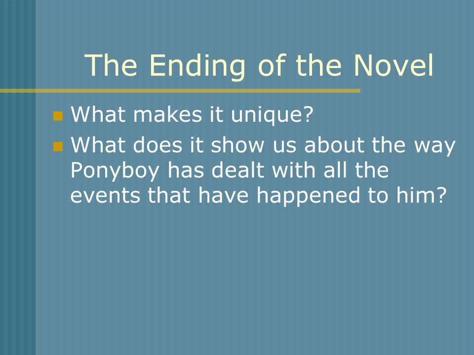 The Ending of the Novel What makes it unique.