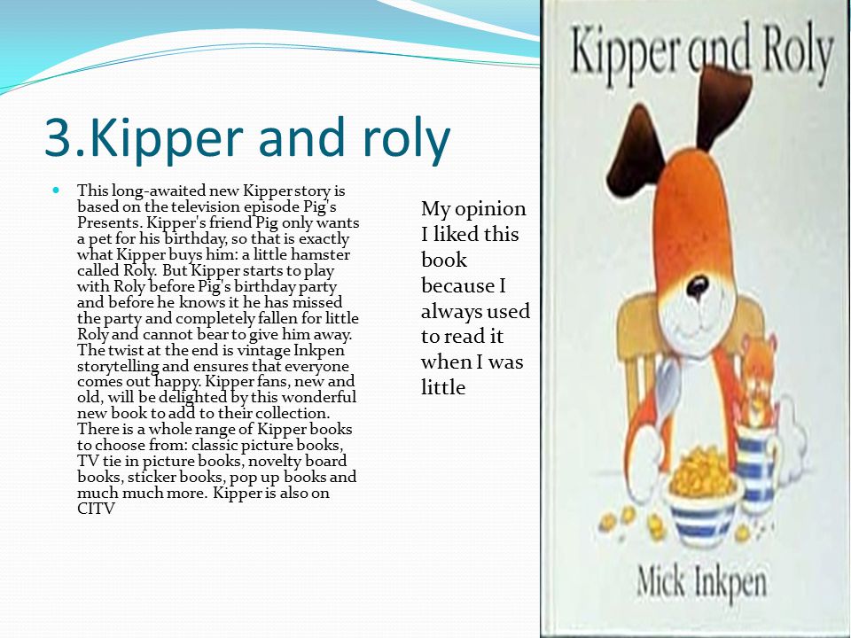 3.Kipper and roly This long-awaited new Kipper story is based on the television episode Pig s Presents.