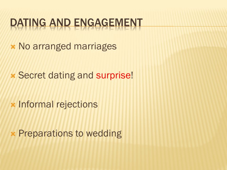 No arranged marriages  Secret dating and surprise.