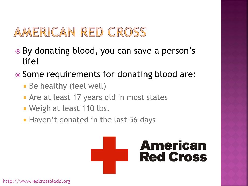  By donating blood, you can save a person’s life.