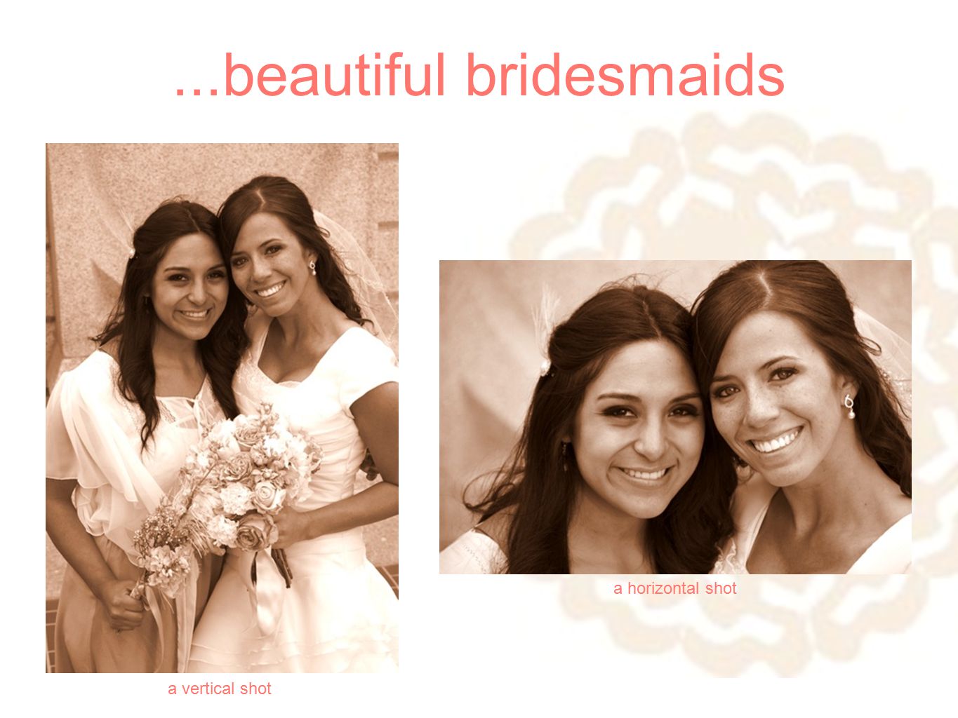...beautiful bridesmaids a vertical shot a horizontal shot