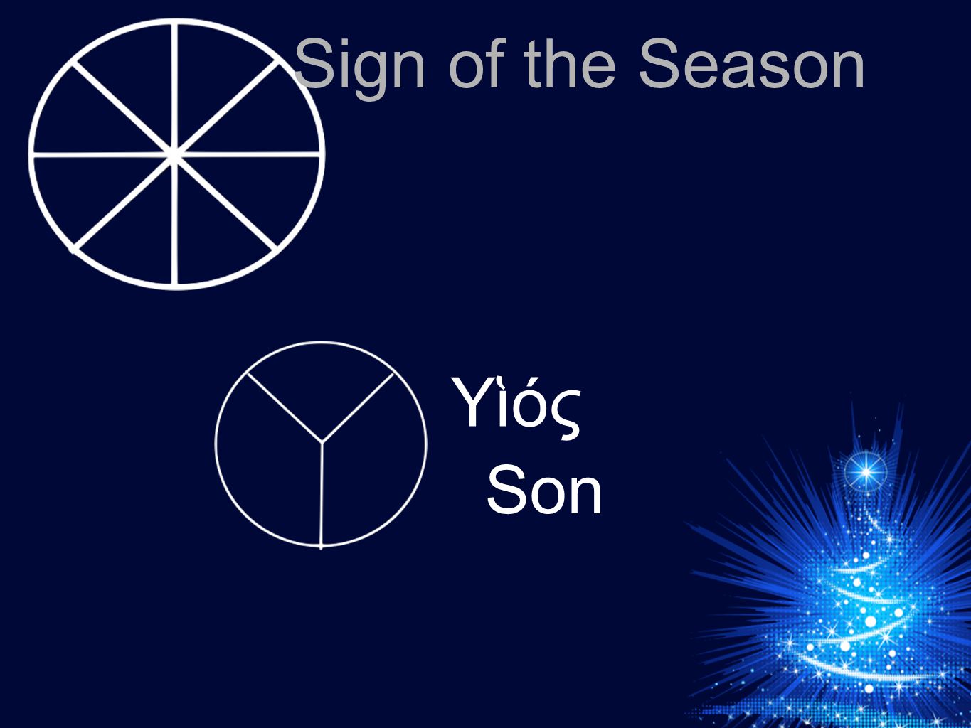 Yι ̔ ός Son Sign of the Season
